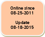 Abgerundetes Rechteck: Online since08-25-2011Update08-18-2015